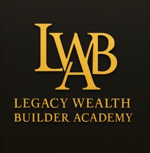 Legacy Wealth Builder Academy