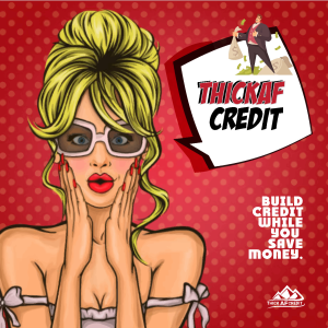 Thick AF Credit