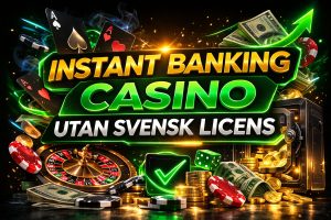 Instant Banking Casino Utan Svensk Licens